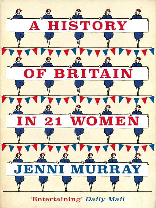 Title details for A History of Britain in 21 Women by Jenni Murray - Available